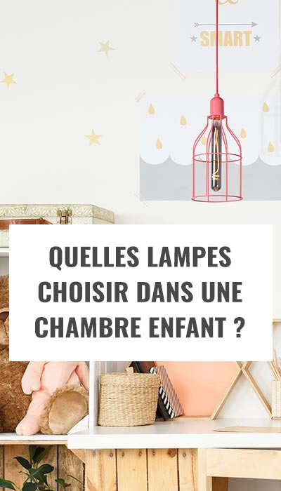 Quelles lampes choisir dans une chambre enfant ?